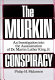 The MURKIN conspiracy : an investigation into the assassination of Dr. Martin Luther King, Jr. /