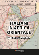 Italiani in Africa orientale : piccole e grandi storie di pace, di guerra, di lavoro e d'avventura /