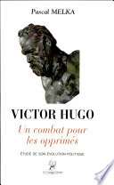 Victor Hugo : un combat pour les opprimés : étude de son évolution politique /