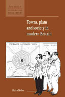 Towns, plans, and society in modern Britain /