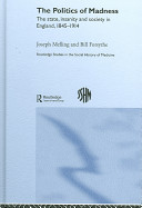 The politics of madness : the state, insanity and society in England, 1845-1914 /