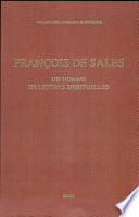 François de Sales (1567-1622) : un homme de lettres spirituelles : culture, tradition, épistolarité /