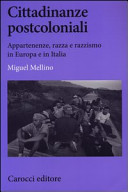 Cittadinanze postcoloniali : appartenenze, razza e razzismo in Europa e in Italia /