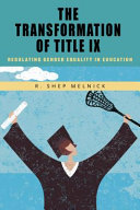 The Transformation of Title IX Regulating Gender Equality in Education /