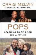 Pops : learning to be a son and a father /