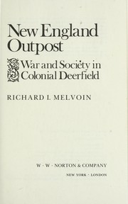 New England outpost : war and society in colonial frontier Deerfield, Massachusetts /
