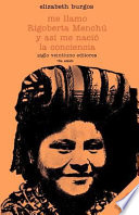 Me llamo Rigoberta Menchú y así me nació la conciencia /