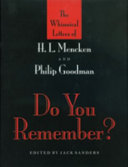 Do you remember? : the whimsical letters of H.L. Mencken and Philip Goodman /