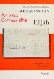 Elijah : an oratorio for soprano, alto, tenor, and bass soli, SATB, orchestra and organ, opus 70 /
