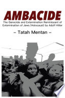 Ambacide : the genocide and extermination reminiscent of extermination of Jews (Holocaust) by Adolf Hitler /