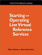 Starting and operating live virtual reference services : a how-to-do-it manual for librarians /