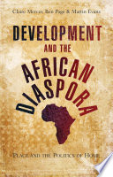 Development and the African diaspora place and the politics of home /