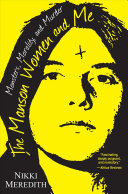 The Manson women and me : monsters, morality, and murder /