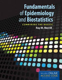 Fundamentals of epidemiology and biostatistics : combining the basics /