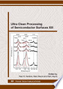 Ultra Clean Processing of Semiconductor Surfaces XIII.