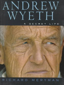 Andrew Wyeth : a secret life /