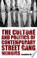 The culture and politics of contemporary street gang memoirs /