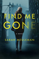 Find me gone : a novel /