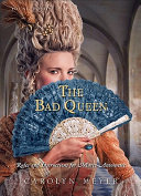 The bad queen : rules and instructions for Marie-Antoinette /