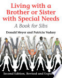 Living with a Brother or Sister with special needs : a book for sibs /