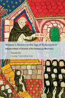 Women’s history in the age of Reformation : Johannes Meyer’s chronicle of the Dominican observance /