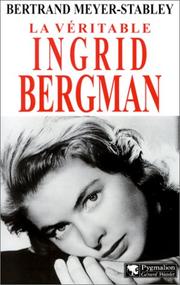 La véritable Ingrid Bergman /