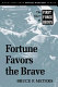 Fortune favors the brave : the story of First Force Recon /