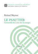 LE PSAUTIER : L'ENSEMBLE DU LIVRE DES LOUANGES.