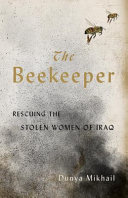 The beekeeper : rescuing the stolen women of Iraq /