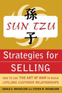 Sun Tzu strategies for selling : how to use the art of war to build lifelong customer relationships /