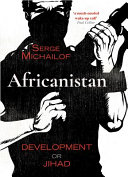 Africanistan : development or jihad /