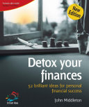 Detox your finances : secrets of personal finance success /