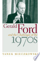 Gerald Ford and the challenges of the 1970s /