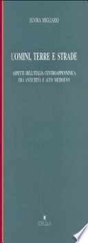 Uomini, terre e strade : aspetti dell'Italia centroappenninica fra antichità e alto Medioevo /