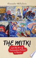 The Mitki and the art of postmodern protest in Russia /