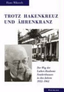Trotz Hakenkreuz und Ährenkranz : der Weg der Luther-Akademie Sondershausen in den Jahren 1932-1962 /