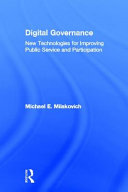 Digital governance : new technologies for improving public service and participation /