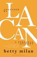 Analyzed by Lacan : a personal account /