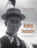 Hidden Seminoles : Julian Dimock's historic Florida photographs /
