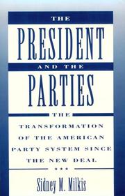 The president and the parties : the transformation of the American party system since the New Deal /