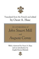 The correspondence of John Stuart Mill and Auguste Comte /