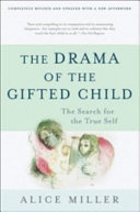 The drama of the gifted child : the search for the true self /