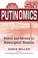 Putinomics : power and money in resurgent Russia /