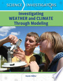 Investigating Weather and Climate Through Modeling
