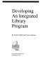 Developing an integrated library program /