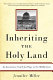 Inheriting the Holy Land : an American's search for hope in the Middle East /