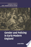 Gender and policing in early modern England /