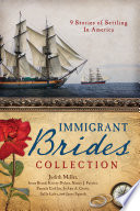 Immigrant brides collection : 9 stories celebrate settling in America /