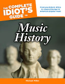 The complete idiot's guide to music history /