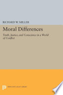 Moral Differences : Truth, Justice, and Conscience in a World of Conflict.